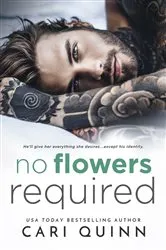 Book cover of No Flowers Required by Cari Quinn