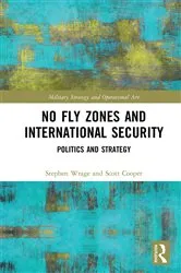 Book cover of No Fly Zones and International Security by Stephen Wrage