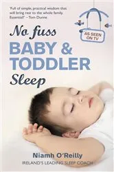 Book cover of No Fuss Baby and Toddler Sleep by Niamh O'Reilly