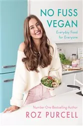 Book cover of No Fuss Vegan by Roz Purcell