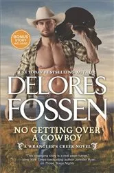 Book cover of No Getting Over a Cowboy by Delores Fossen