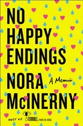 Book cover of No Happy Endings by Nora McInerny
