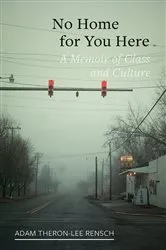 Book cover of No Home for You Here by Adam Theron-Lee Rensch