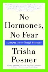 Book cover of No Hormones, No Fear by Trisha Posner