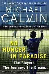 Book cover of No Hunger In Paradise by Michael Calvin