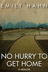Book cover of No Hurry to Get Home by Emily Hahn