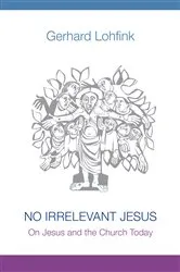 Book cover of No Irrelevant Jesus by Gerhard Lohfink