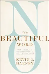 Book cover of No Is a Beautiful Word by Kevin G. Harney