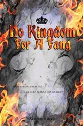 Book cover of No Kingdom For A Fang by Remington Wülf