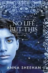 Book cover of No Life But This by Anna Sheehan