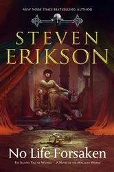 Book cover of No Life Forsaken by Steven Erikson