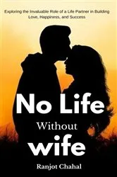 Book cover of No Life Without Wife by Ranjot Singh Chahal
