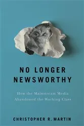 Book cover of No Longer Newsworthy by Christopher R. Martin