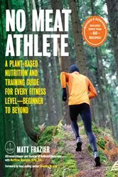Book cover of No Meat Athlete, Revised and Expanded by Matt Frazier