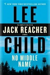 Book cover of No Middle Name by Lee Child