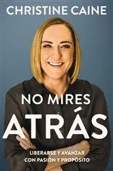 Book cover of No mires atrás by Christine Caine