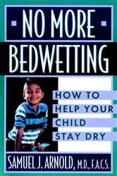 Book cover of No More Bedwetting by Samuel J. Arnold