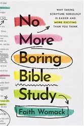 Book cover of No More Boring Bible Study by Faith Womack