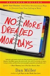 Book cover of No More Dreaded Mondays by Dan Miller