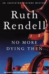 Book cover of No More Dying Then by Ruth Rendell