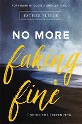 Book cover of No More Faking Fine by Esther Fleece Allen