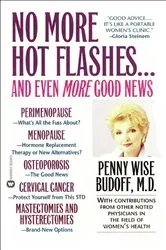 Book cover of No More Hot Flashes... And Even More Good News by Penny Wise Budoff