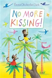 Book cover of No More Kissing! by Emma Chichester Clark