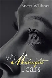 Book cover of No More Midnight Tears by Arketa Williams