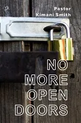 Book cover of No More Open Doors by Kimani Smith