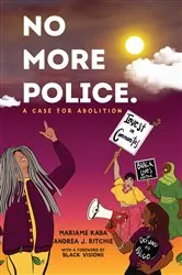 Book cover of No More Police by Mariame Kaba