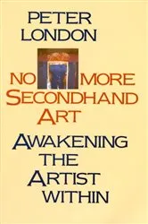Book cover of No More Secondhand Art by Peter London