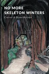 Book cover of No More Skeleton Winters by Cynthia Reffner