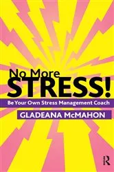 Book cover of No More Stress! by Gladeana McMahon