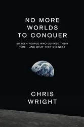 Book cover of No More Worlds to Conquer by Chris Wright