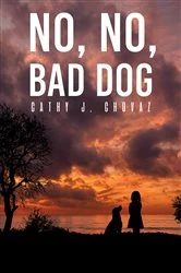 Book cover of No, No, Bad Dog by Cathy J. Chovaz