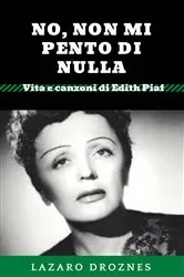 Book cover of No, Non Mi Pento di Nulla by Lazaro Droznes