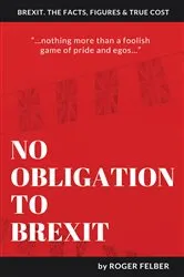 Book cover of No Obligation to Brexit by Roger Felber