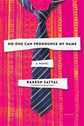 Book cover of No One Can Pronounce My Name by Rakesh Satyal