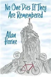 Book cover of No One Dies If They Are Remembered by Allan Horne