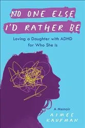 Book cover of No One Else I'd Rather Be by Aimee Kaufman
