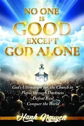 Book cover of No One Is Good Except God Alone by Hanh T Nguyen