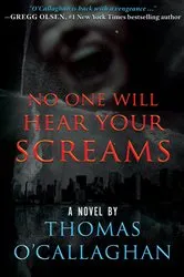 Book cover of No One Will Hear Your Screams by Unknown