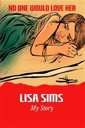 Book cover of No One Would Love Her by Lisa Sims