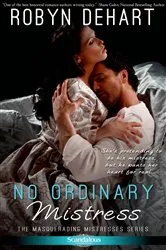 Book cover of No Ordinary Mistress by Robyn DeHart