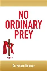 Book cover of No Ordinary Prey by Nelson Naicker