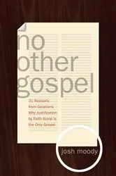 Book cover of No Other Gospel by Josh Moody