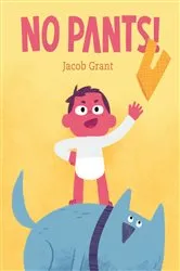 Book cover of No Pants! by Jacob Grant