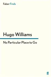 Book cover of No Particular Place to Go by Hugo Williams