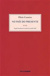 Book cover of No país do presente by Flávio Carneiro
