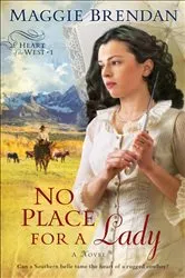 Book cover of No Place for a Lady (Heart of the West Book #1) by Maggie Brendan